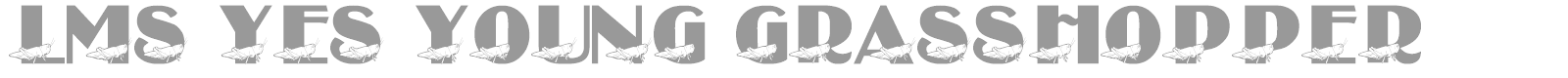 LMS Yes Young Grasshopper font preview